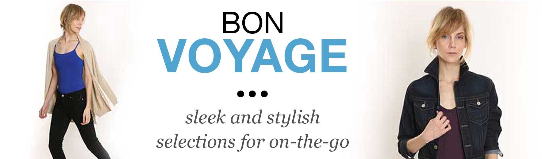 Bon Voyage - sleek and stylish selections for on-the-go